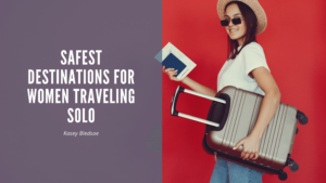 Safest Destinations for Women Traveling Solo